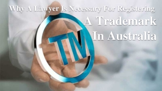 Why A Lawyer Is Necessary For Registering A Trademark In Australia_