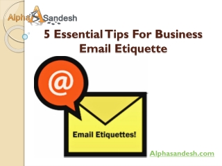 5 Essential Tips For Business Email Etiquette