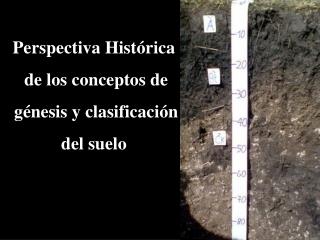 Perspectiva Histórica de los conceptos de génesis y clasificación del suelo