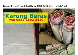 Karung Beras Terbuat Dari Bahan O882-16O2-2Կ1O[WhatsApp]