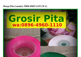 Harga Pita Laundry 089Ꮾ~Ꮞ9Ꮾ0~III0(whatsApp)