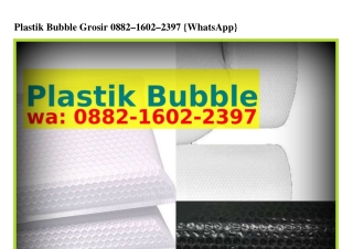 Plastik Bubble Grosir Ö882•1ϬÖ2•2ᣮ9ᜪ(whatsApp)