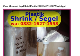 Cara Membuat Segel Botol Plastik Ö88ᒿ•lᏮᒿᜪ•l558{WhatsApp}