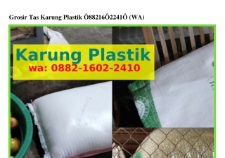 Grosir Tas Karung Plastik ౦88ᒿ-1Ϭ౦ᒿ-ᒿㄐ1౦(WA)