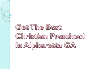 Get The Best Christian Preschool In Alpharetta GA