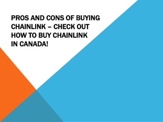 Pros and Cons Of Buying Chainlink – Check Out How To Buy Chainlink In Canada
