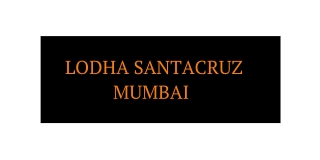 Lodha Santacruz Mumbai _ Price _ Location _ E Brochure _ Reviews