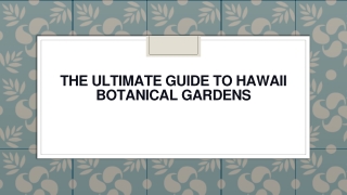 The Ultimate Guide to Hawaii Botanical Gardens
