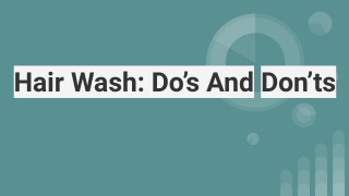 Hair Wash: Do’s And Don’ts