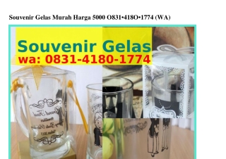 Souvenir Gelas Murah Harga 5000 Ô8ᣮ1·418Ô·1ᜪᜪ4{WhatsApp}