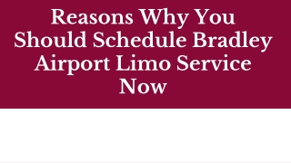 Reasons Why You Should Schedule Bradley Airport Limo Service Now