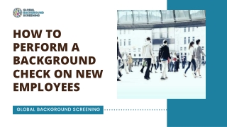 How to Perform a Background Check on New Employees