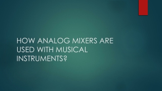 HOW ANALOG MIXERS ARE USED WITH MUSICAL INSTRUMENTS