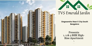 TVS Emerald Jardin  in Singasandra   South Bengaluru - For The Best Natural View