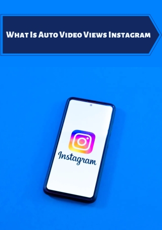 What Is Auto Video Views Instagram