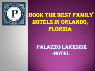 Book the Best Family Hotels in Orlando, Florida