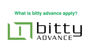What is bitty advance apply