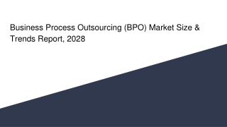 Business Process Outsourcing (BPO) Market Size & Trends Report, 2028