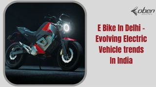 E Bike In Delhi – Evolving Electric Vehicle trends In India