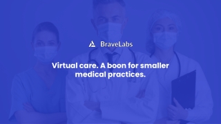 Virtual Healthcare Trends | BraveLabs