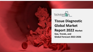 Tissue Diagnostic Market Growth Analysis through 2031