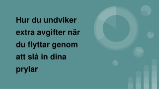 Hur du undviker extra avgifter när du flyttar genom att slå in dina prylar
