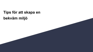Tips för att skapa en bekväm miljö
