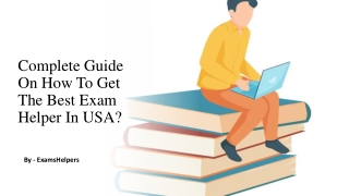 Complete Guide on How to Get the Best Exam Helper in USA?