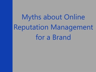 Myths about Online Reputation Management for a Brand