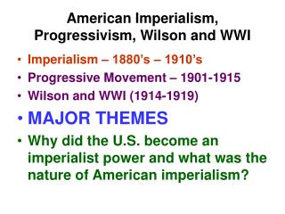 American Imperialism, Progressivism, Wilson and WWI