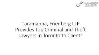 Caramanna, Friedberg LLP Provides Top Criminal and Theft Lawyers in Toronto to Clients