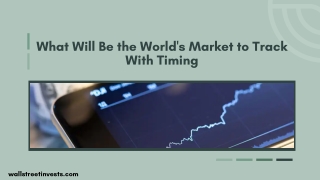 What Will Be the World's Market to Track With Timing