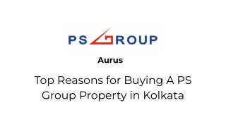 Top Reasons for Buying A PS Group Property in Kolkata