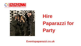 Hire Paparazzi for Party