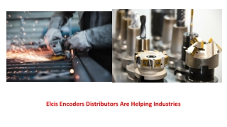 Elcis Encoders Distributors Are Helping Industries