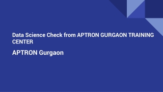 Data Science Check from APTRON GURGAON TRAINING CENTER