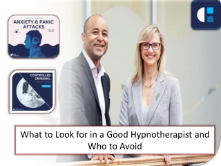 What to Look for in a Good Hypnotherapist and Who to Avoid