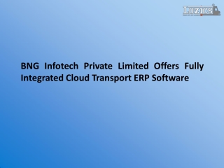 BNG Infotech Private Limited Offers Fully Integrated Cloud Transport ERP Softwar