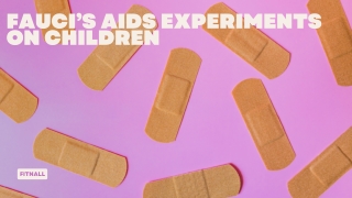 Fauci’s AIDS Experiments on Children