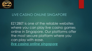 live casino online Singapore  EZ12BET