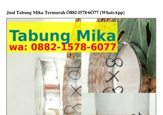 Jual Tabung Mika TermurahJual Tabung Mika Termurah Ö88ᒿ·l5ᜪ8·ϬÖᜪᜪ{WA}