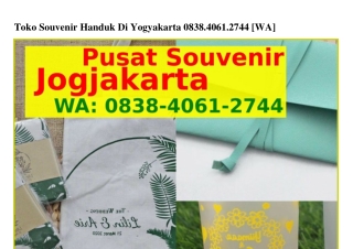 Toko Souvenir Handuk Di Yogyakarta O8З8·4OϬl·2744{WhatsApp}