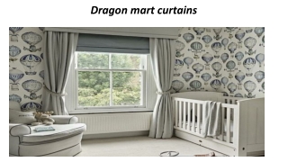 Dragon Mart Curtains