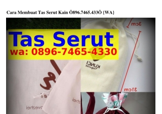 Cara Membuat Tas Serut Kain Cara Membuat Tas Serut Kain ౦8ᑫᏮ•ᜪㄐᏮ5•ㄐ౩౩౦[WhatsApp]