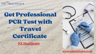 Get Professional PCR Test with Travel Certificate - NX Healthcare