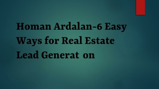 Homan Ardalan-6 Easy Ways for Real Estate Lead Generation