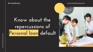 Know about the repercussions of Personal loan default