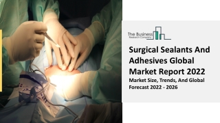 Surgical Sealants And Adhesives Market Drivers, Industry Trends And Outlook 2031