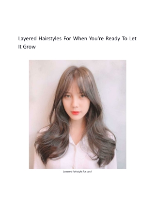 Layered Hairstyles For When You’re Ready To Let It Grow