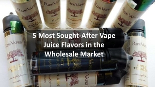 5 Most Sought-After Vape Juice Flavors in the Wholesale Market